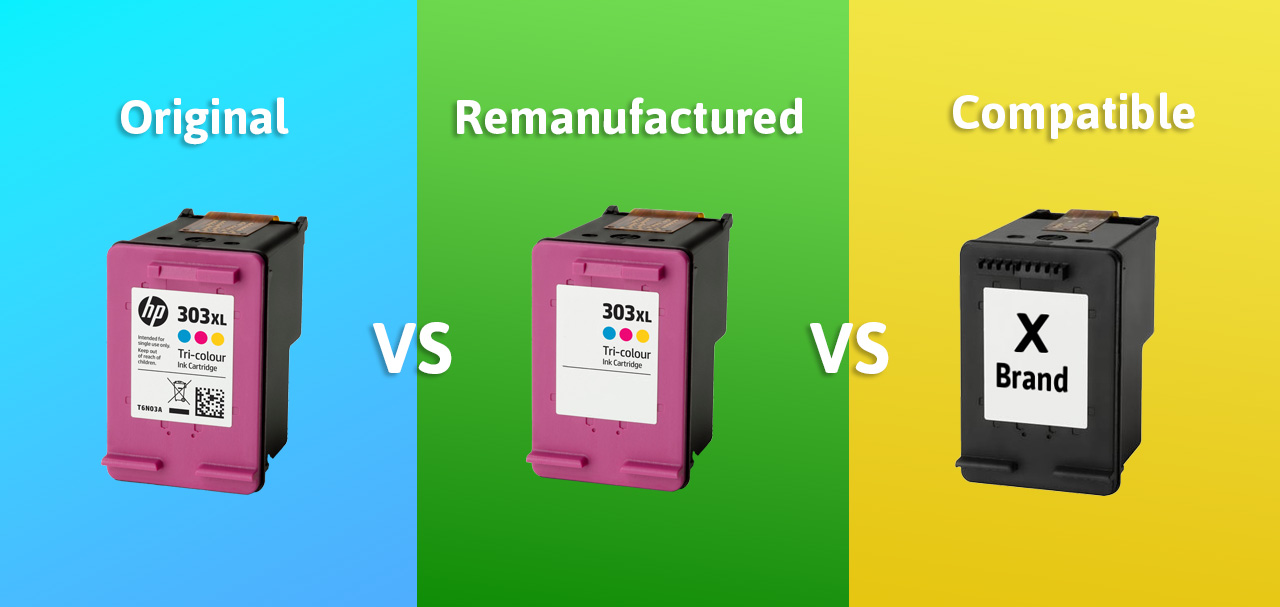 Original vs Remanufactured vs Compatible Printer cartridges